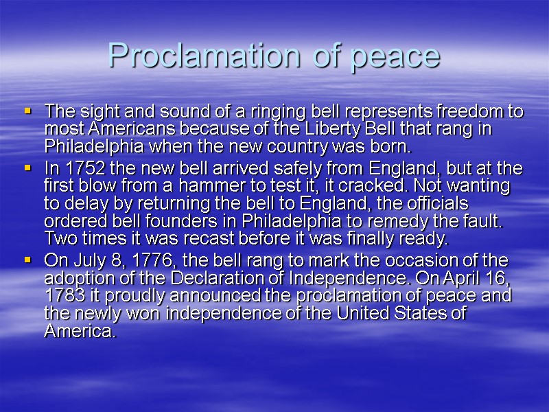 Proclamation of peace The sight and sound of a ringing bell represents freedom to
